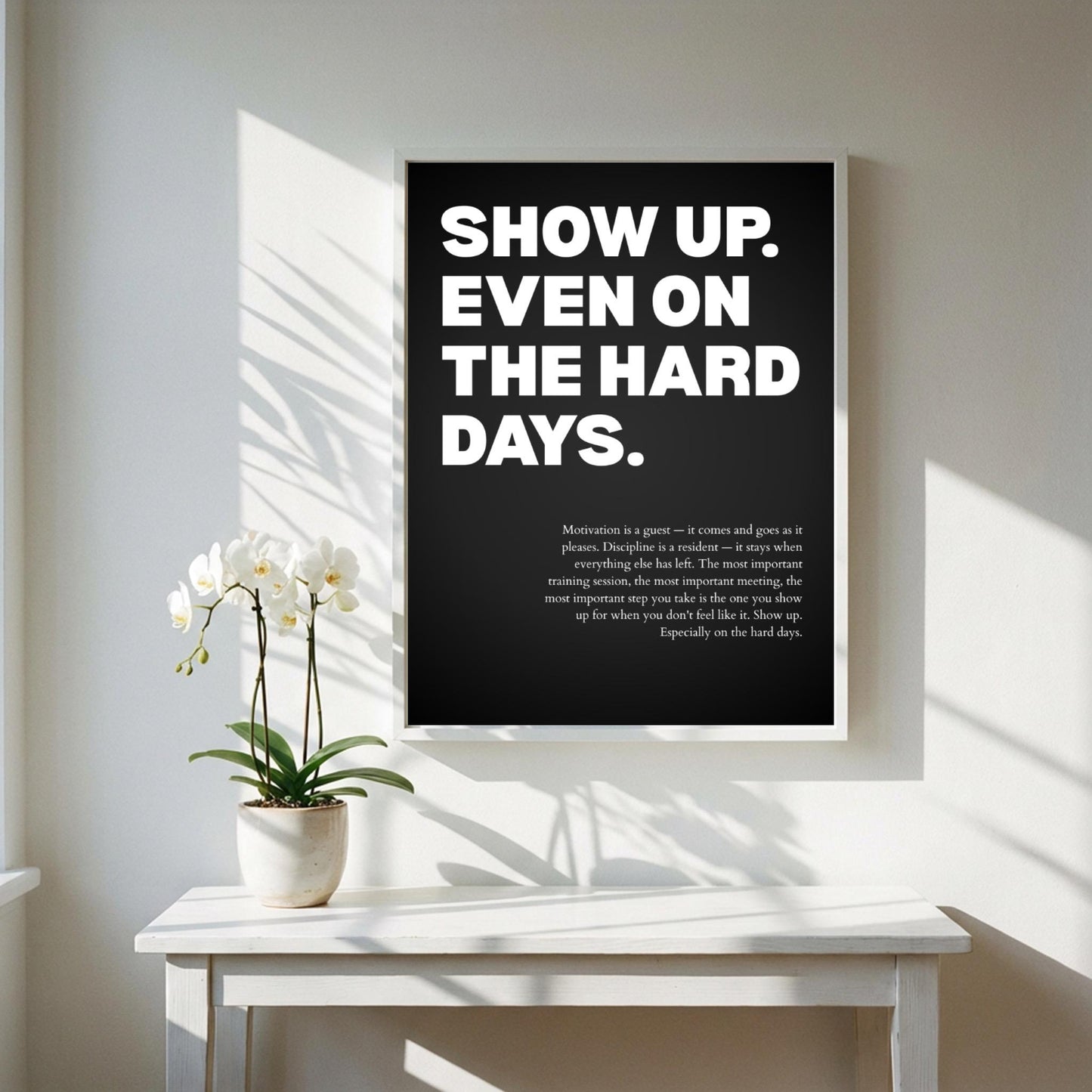 Show Up Even On The Hard Days Inspirational Poster | Persistence & Consistency Wall Art | Motivational Office Print | Modern Home Decor