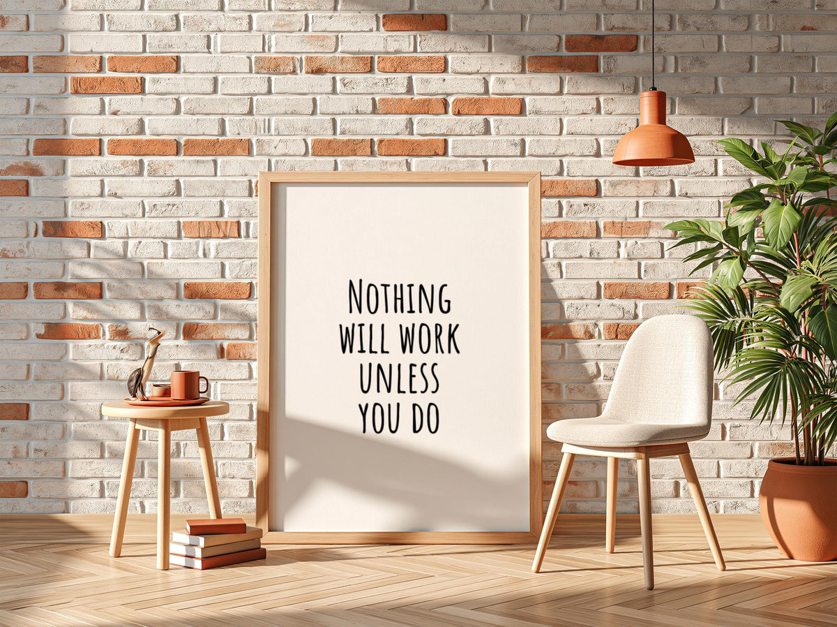 Nothing Will Work Unless You Do Poster | White Minimalist Wall Art Print | Action Motivational Quote | Clean Typography Decor