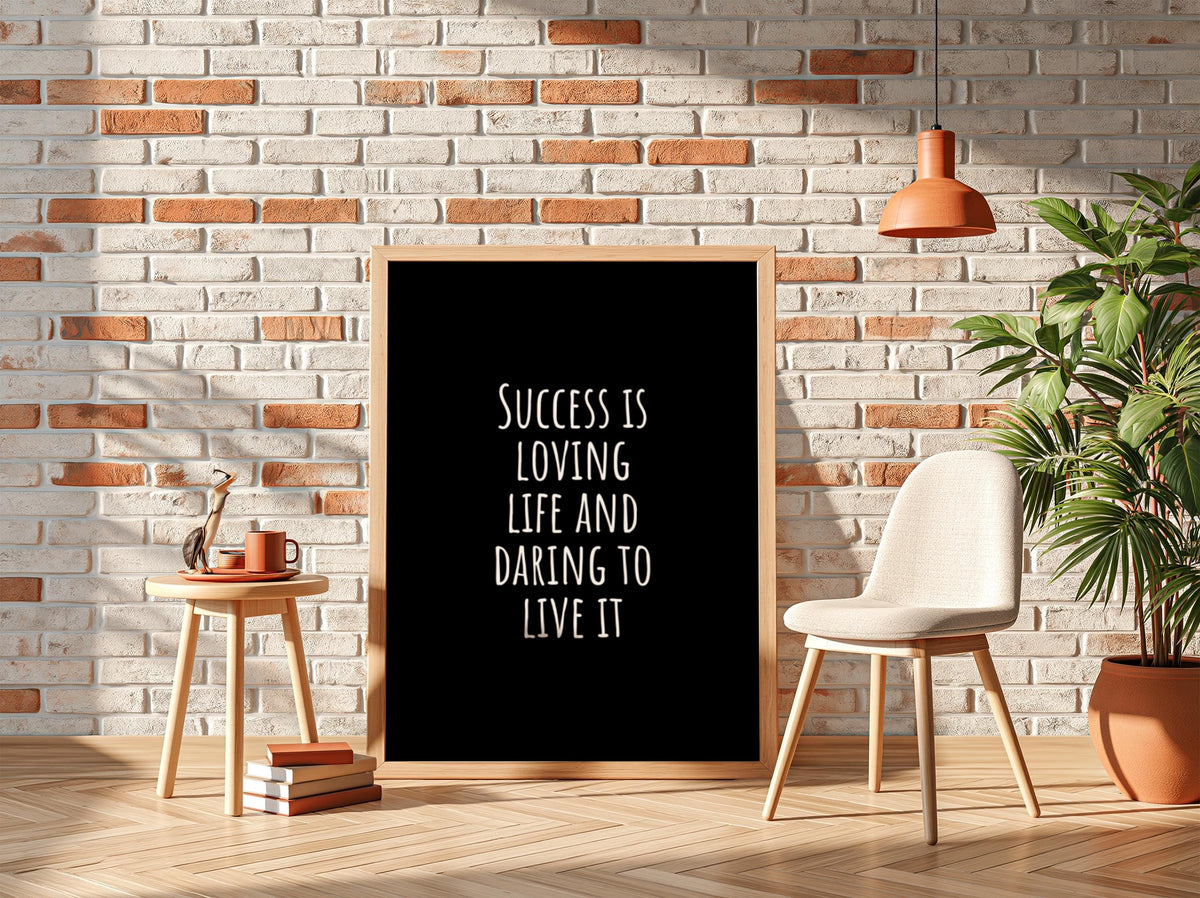 Success Is Loving Life And Daring To Live It Poster | Powerful Black Wall Art | Motivational Quote Print | Bold Typography Decor
