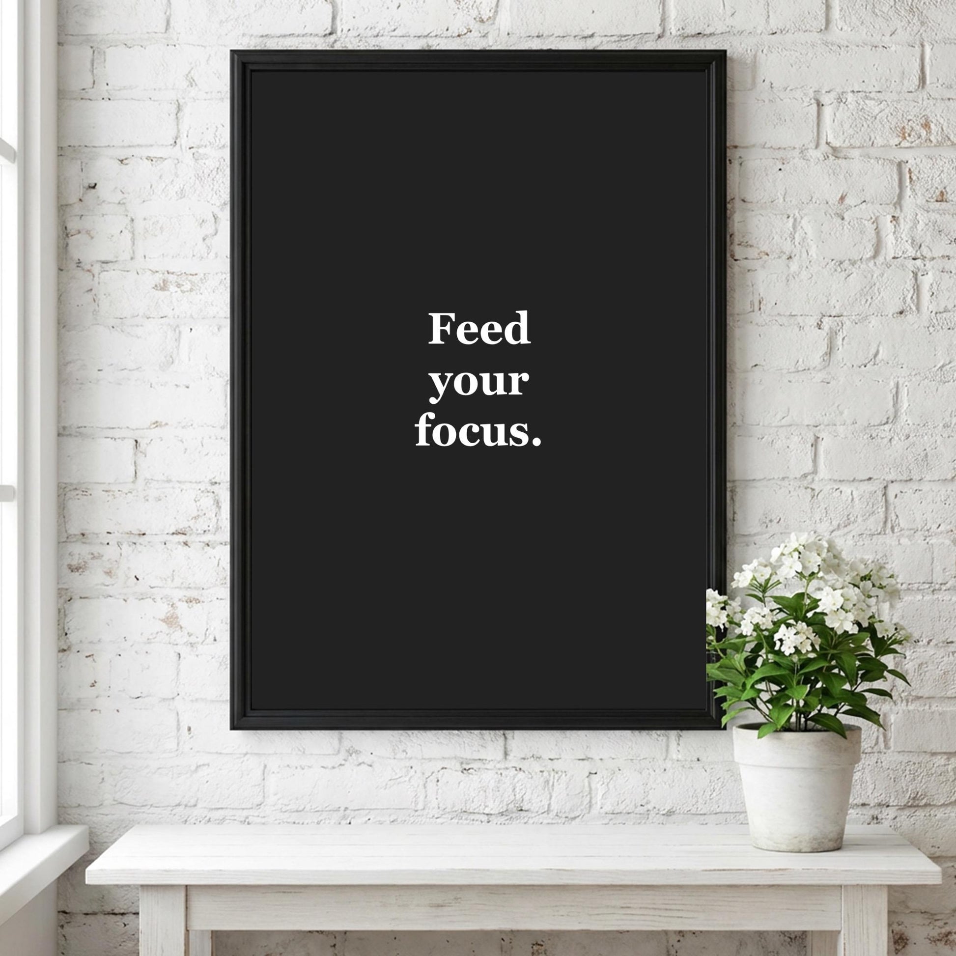 Feed Your Focus Motivational Poster | Productivity & Discipline Wall Art | Inspirational Minimalist Quote Print | Mind Reset Series