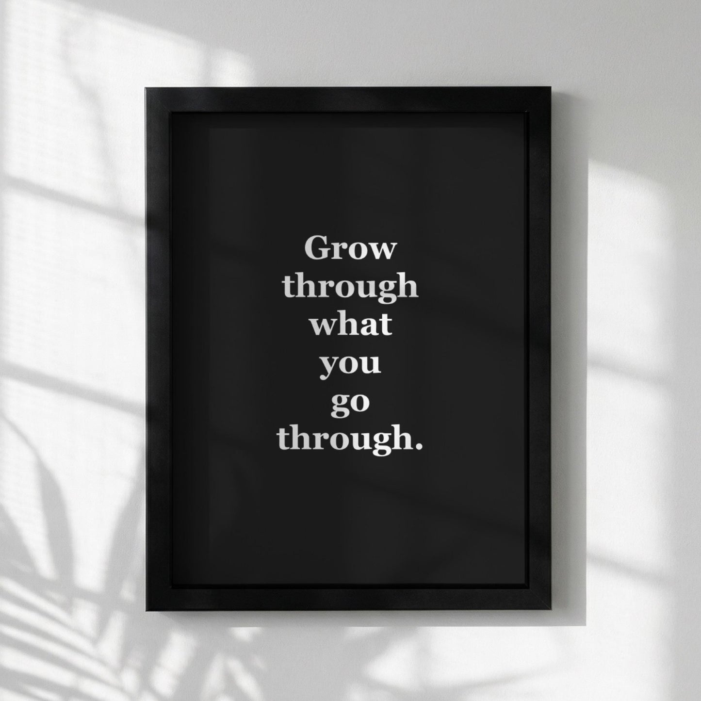 Grow Through What You Go Through Motivational Poster | Resilience & Evolution Wall Art | Inspirational Minimalist Quote Print | Mind Reset Series