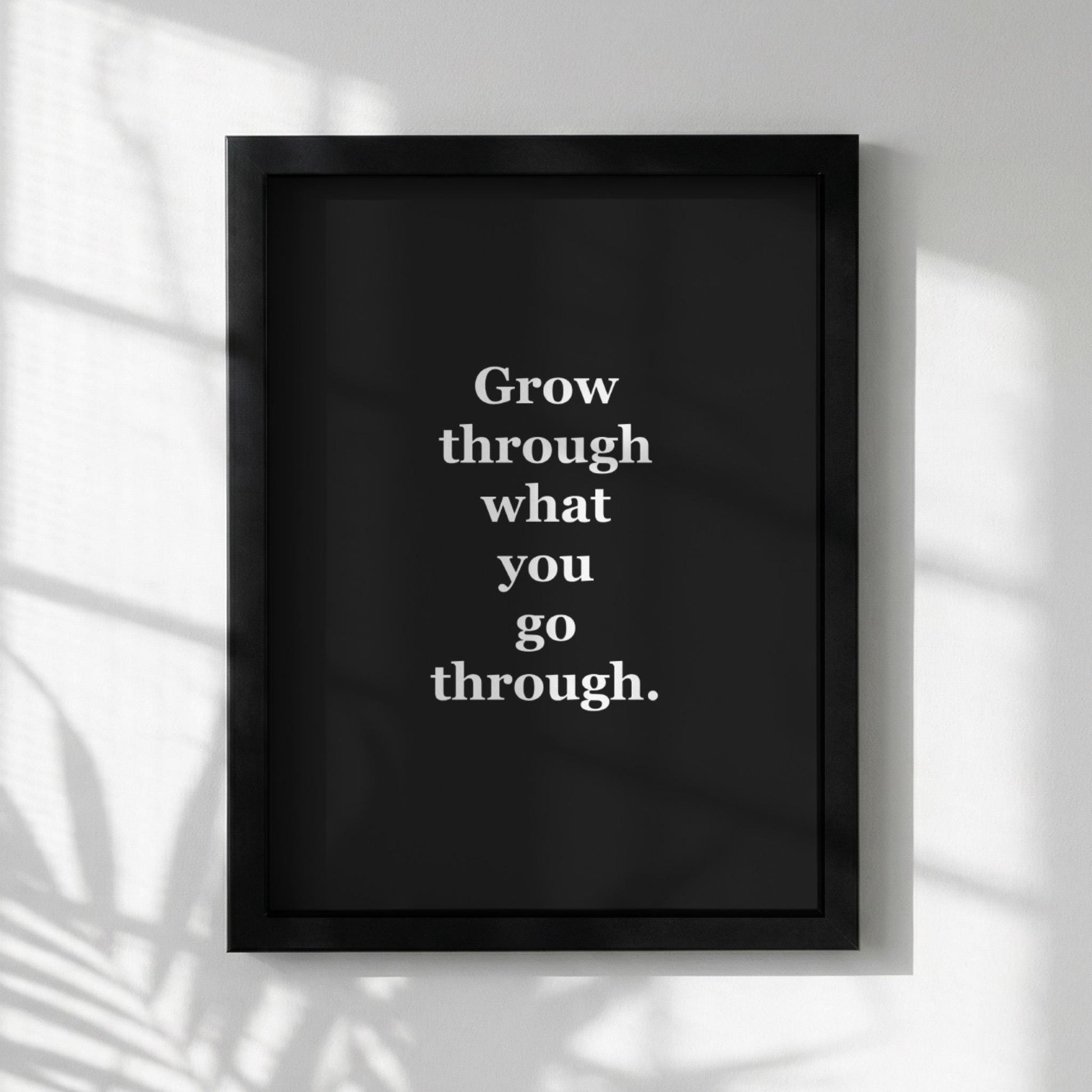 Grow Through What You Go Through Motivational Poster | Resilience & Evolution Wall Art | Inspirational Minimalist Quote Print | Mind Reset Series