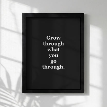 Grow Through What You Go Through Motivational Poster | Resilience & Evolution Wall Art | Inspirational Minimalist Quote Print | Mind Reset Series