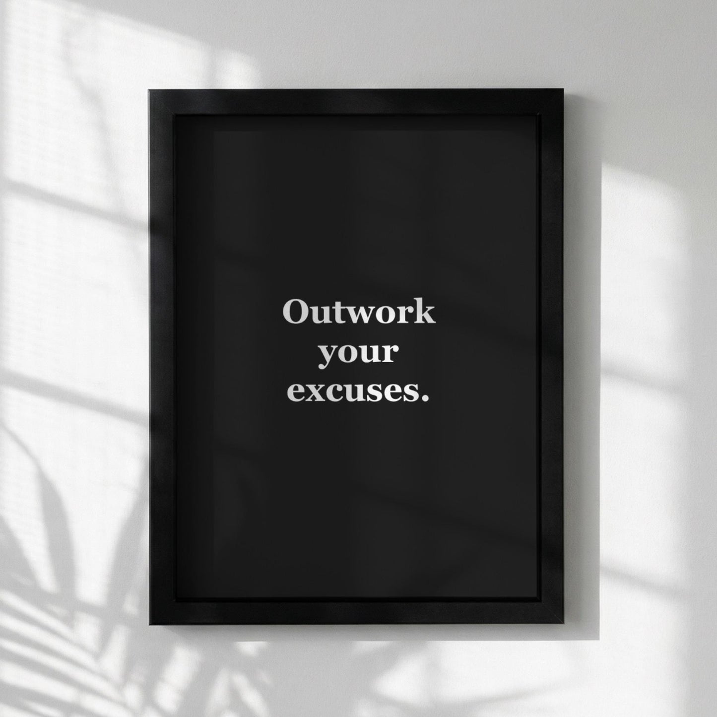 Outwork Your Excuses Motivational Poster | Accountability & Discipline Wall Art | Inspirational Minimalist Quote Print | Mind Reset Series