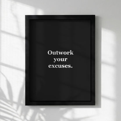 Outwork Your Excuses Motivational Poster | Accountability & Discipline Wall Art | Inspirational Minimalist Quote Print | Mind Reset Series