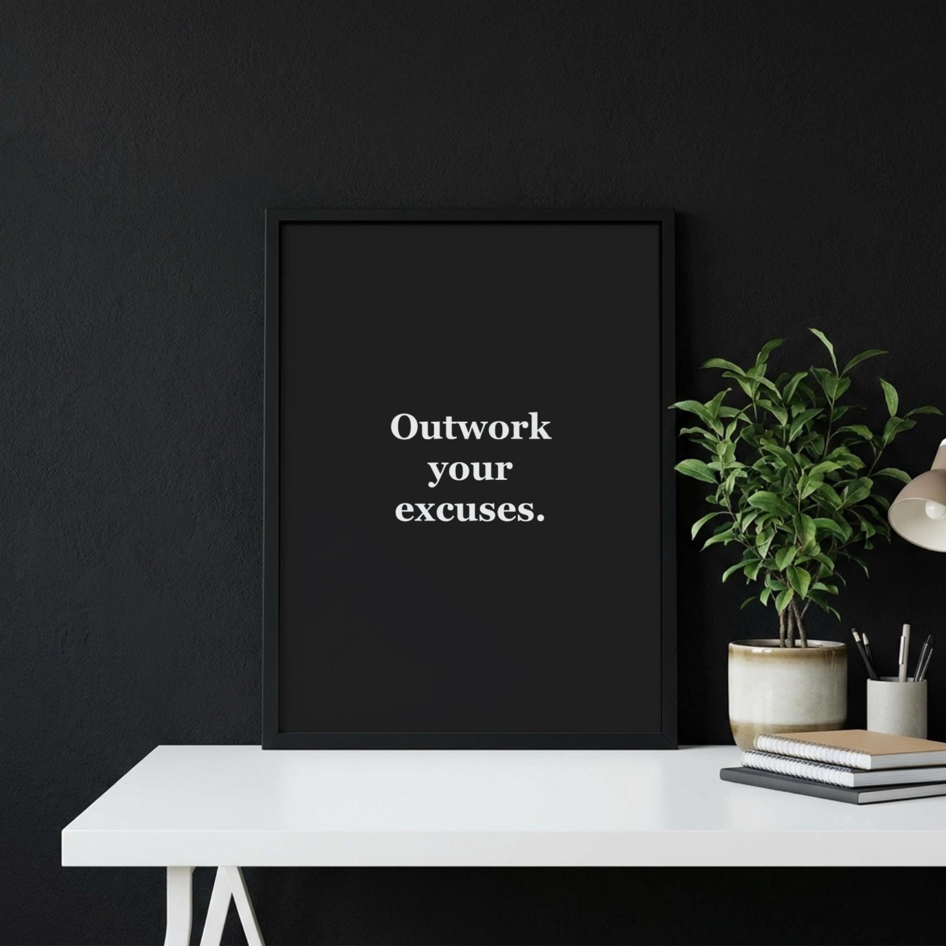 Outwork Your Excuses Motivational Poster | Accountability & Discipline Wall Art | Inspirational Minimalist Quote Print | Mind Reset Series