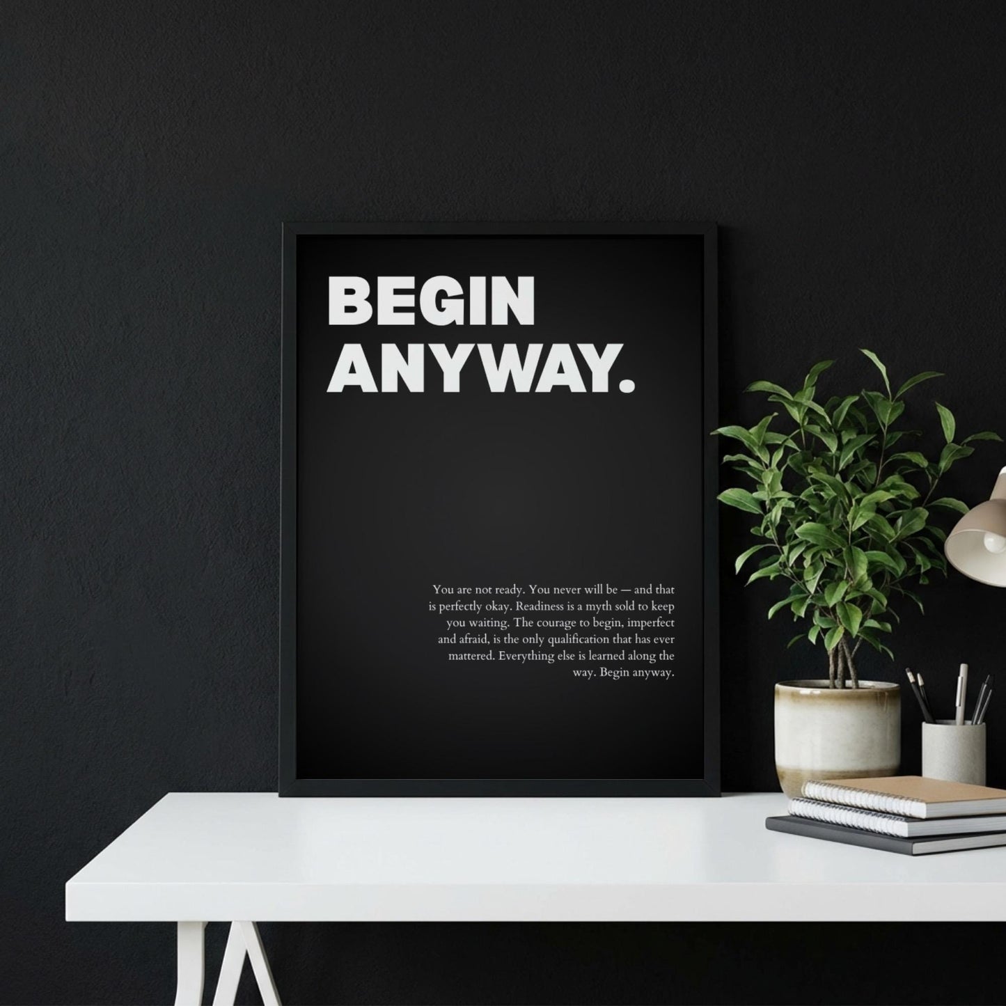 Begin Anyway Inspirational Minimalist Poster | Action & Momentum Wall Art | Motivational Office Print | Modern Home Decor