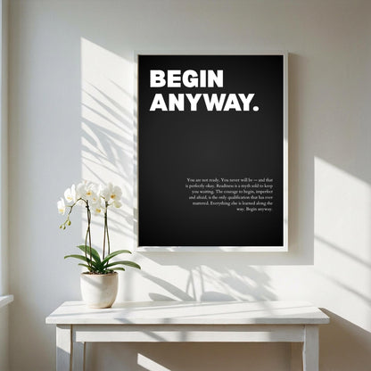Begin Anyway Inspirational Minimalist Poster | Action & Momentum Wall Art | Motivational Office Print | Modern Home Decor