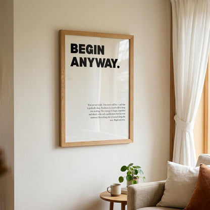 Begin Anyway Inspirational Minimalist Poster | Action & Momentum Wall Art | Motivational Office Print | Modern Home Decor White