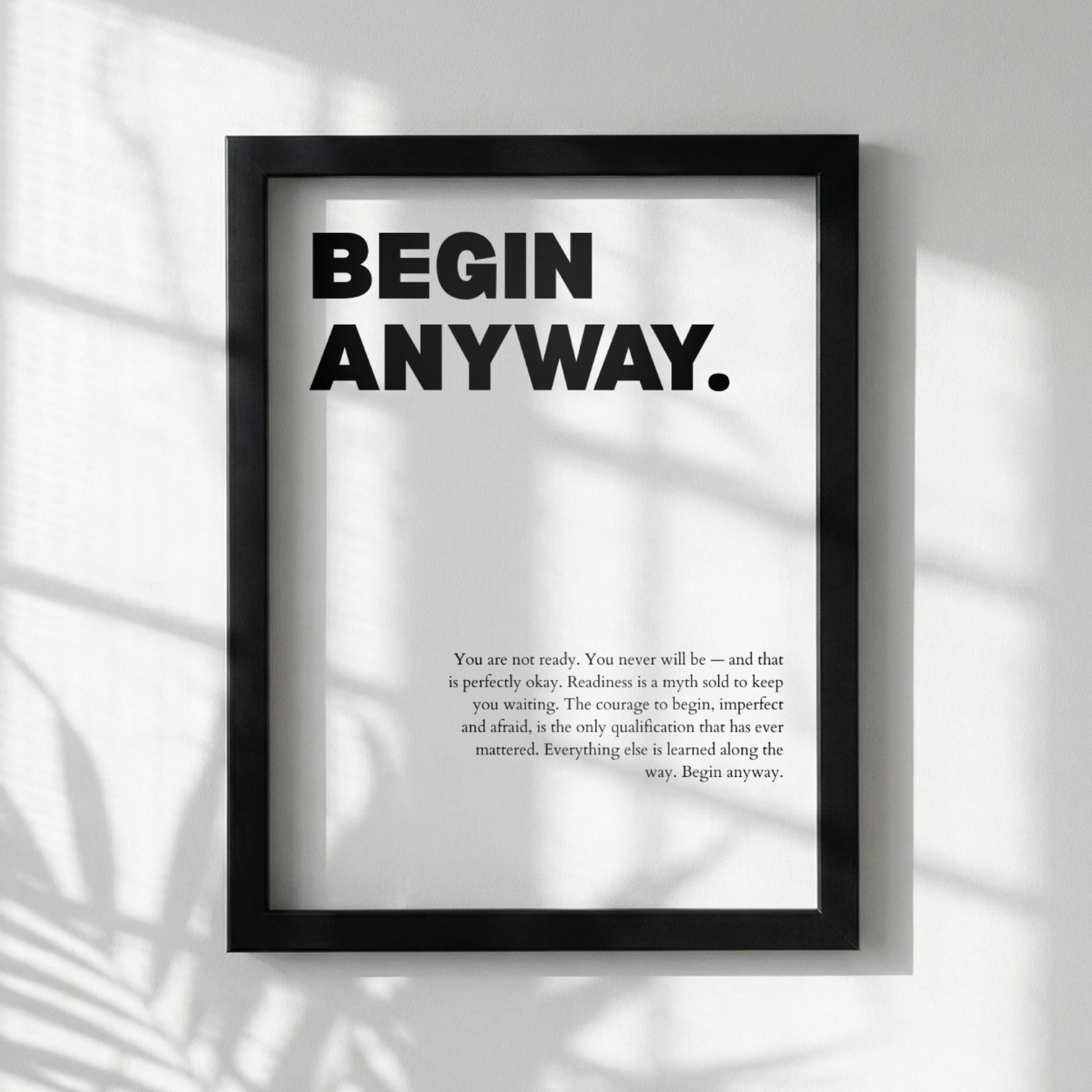 Begin Anyway Inspirational Minimalist Poster | Action & Momentum Wall Art | Motivational Office Print | Modern Home Decor White