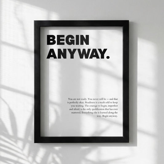 Begin Anyway Inspirational Minimalist Poster | Action & Momentum Wall Art | Motivational Office Print | Modern Home Decor White