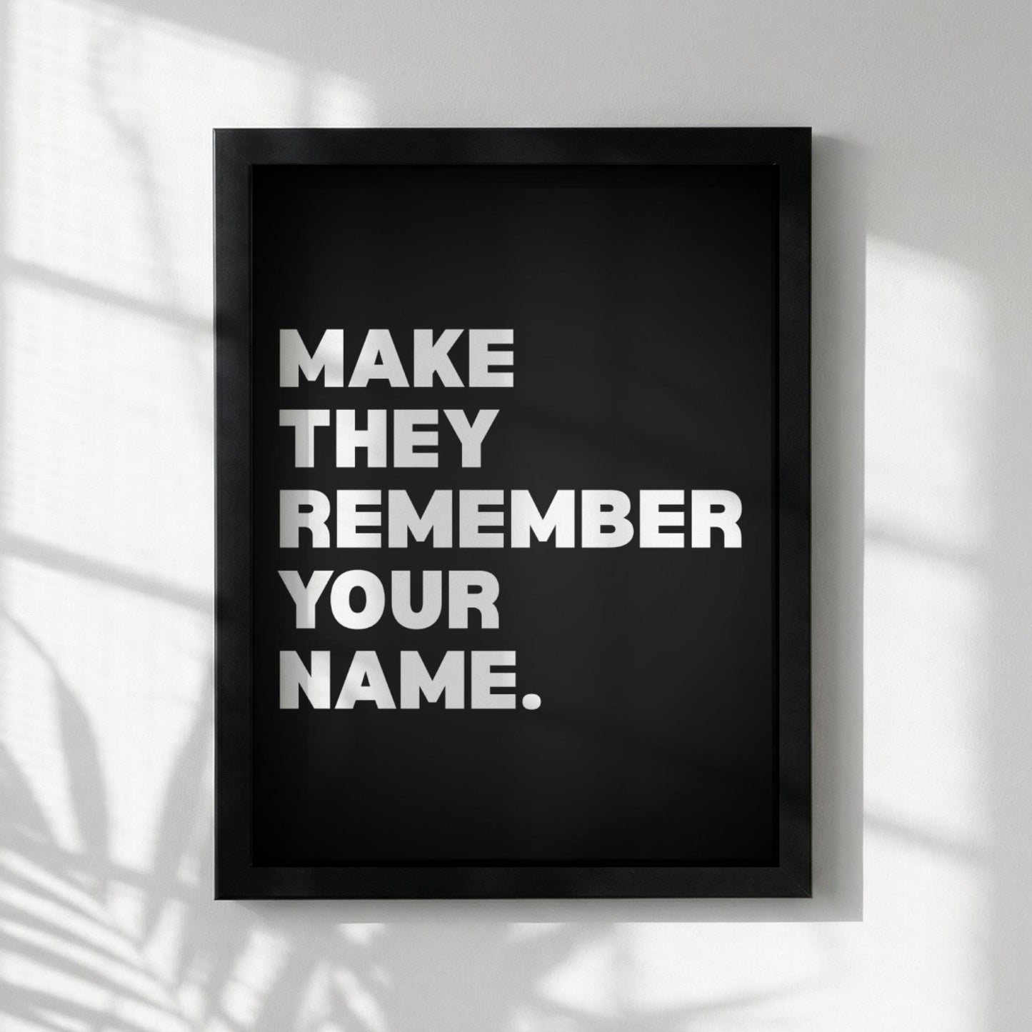 Make Them Remember Your Name Inspirational Poster | Ambition & Legacy Wall Art | Motivational Office Print | Modern Home Decor