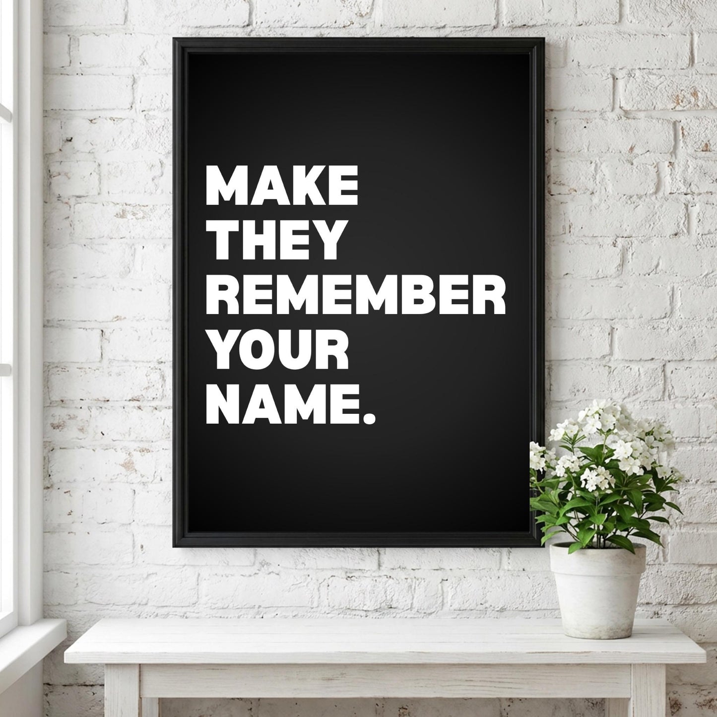 Make Them Remember Your Name Inspirational Poster | Ambition & Legacy Wall Art | Motivational Office Print | Modern Home Decor