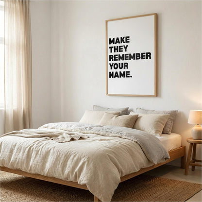 Make Them Remember Your Name Inspirational Minimalist Poster | Ambition & Legacy Wall Art | Motivational Office Print | Modern White Home Decor