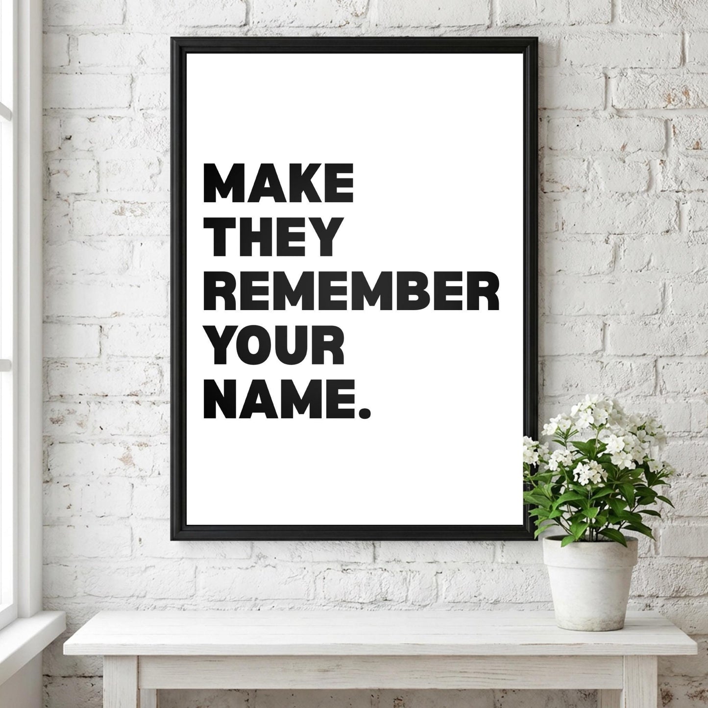 Make Them Remember Your Name Inspirational Minimalist Poster | Ambition & Legacy Wall Art | Motivational Office Print | Modern White Home Decor