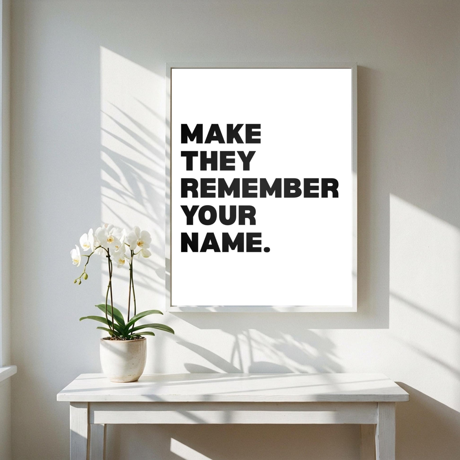 Make Them Remember Your Name Inspirational Minimalist Poster | Ambition & Legacy Wall Art | Motivational Office Print | Modern White Home Decor
