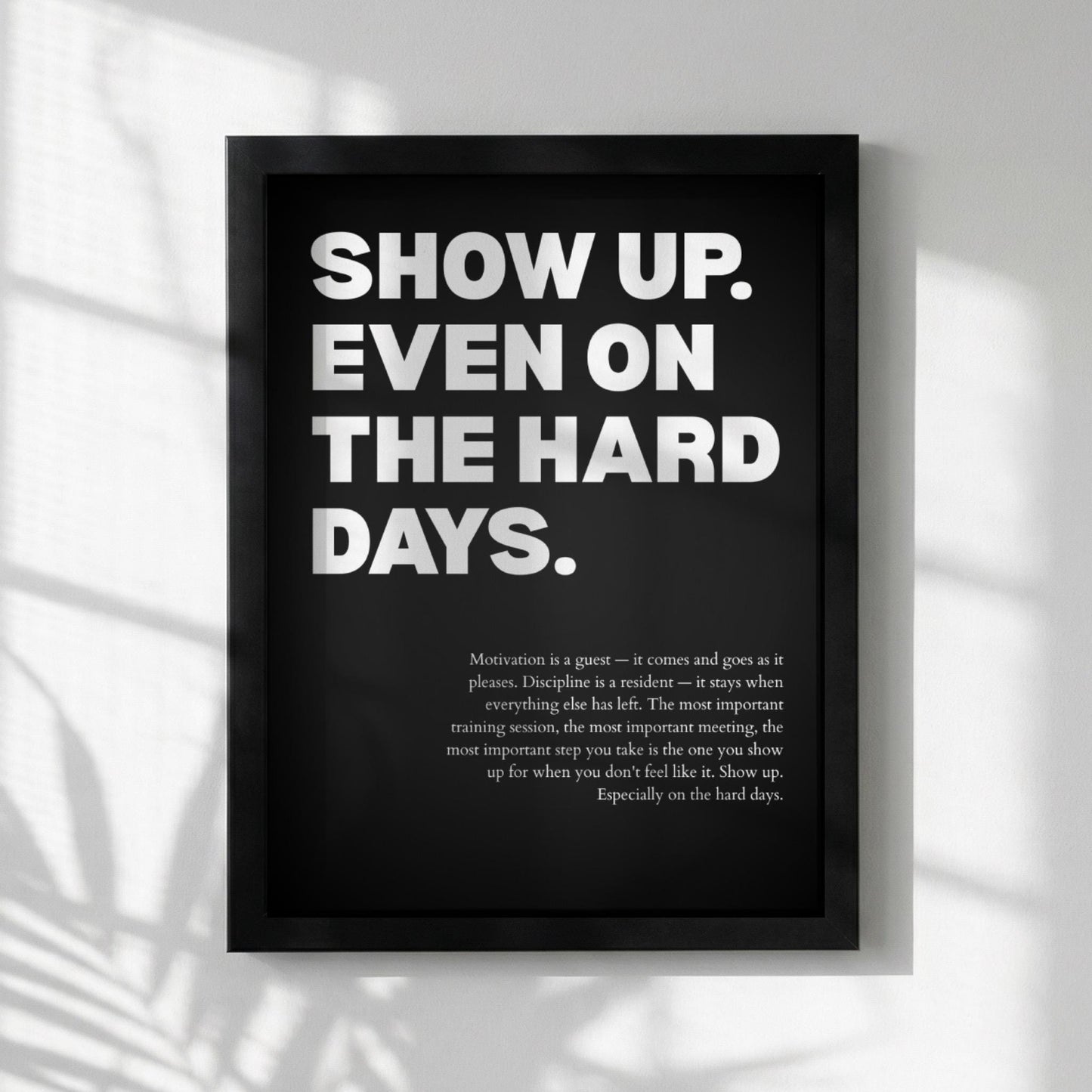 Show Up Even On The Hard Days Inspirational Poster | Persistence & Consistency Wall Art | Motivational Office Print | Modern Home Decor