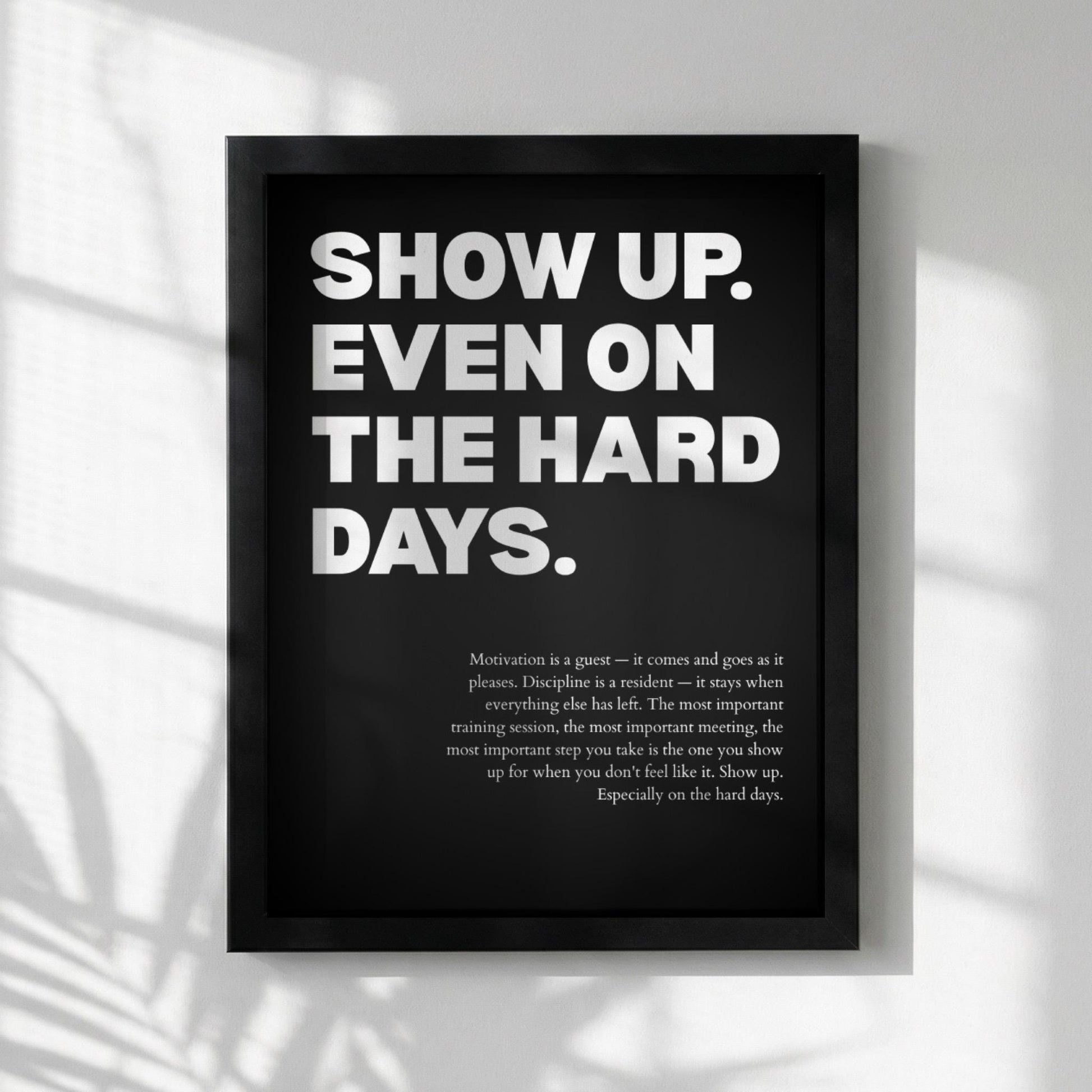 Show Up Even On The Hard Days Inspirational Poster | Persistence & Consistency Wall Art | Motivational Office Print | Modern Home Decor