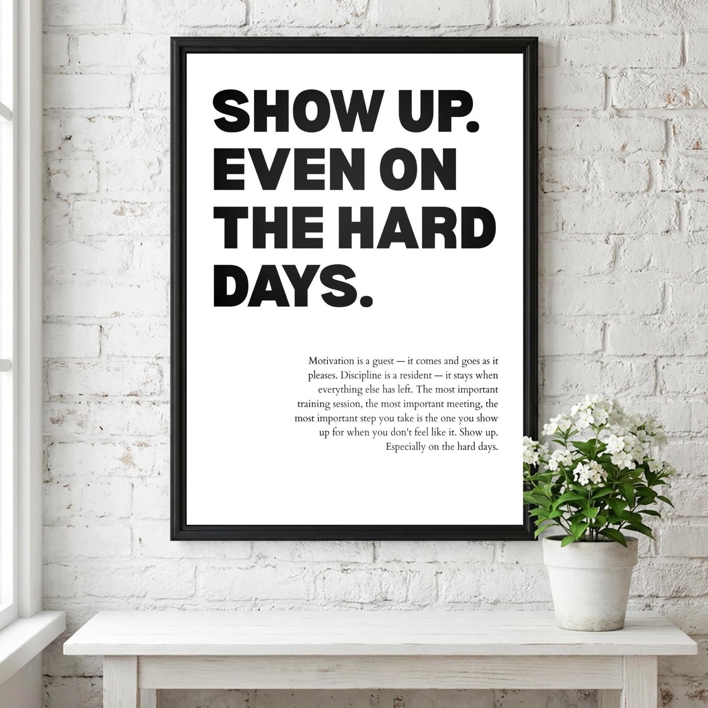 Show Up Even On The Hard Days Inspirational Minimalist Poster | Persistence & Consistency Wall Art | Motivational Office Print | Modern White Home Decor
