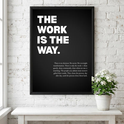 The Work Is The Way Inspirational Poster | Process & Persistence Wall Art | Motivational Office Print | Modern Home Decor