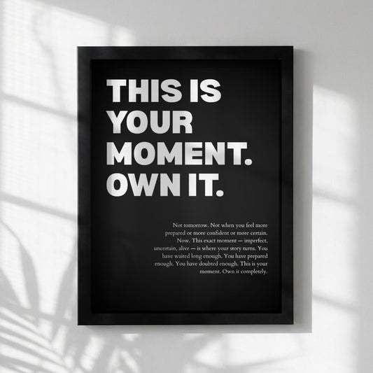 This Is Your Moment Own It Inspirational Poster | Confidence & Leadership Wall Art | Motivational Office Print | Modern Home Decor