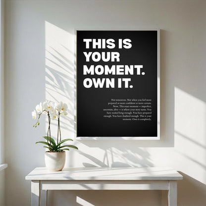 This Is Your Moment Own It Inspirational Poster | Confidence & Leadership Wall Art | Motivational Office Print | Modern Home Decor