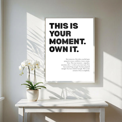 This Is Your Moment Own It Inspirational Minimalist Poster | Confidence & Leadership Wall Art | Motivational Office Print | Modern White Home Decor