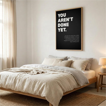 You Aren't Done Yet Inspirational Poster | Perseverance & Resilience Wall Art | Motivational Office Print | Modern Home Decor
