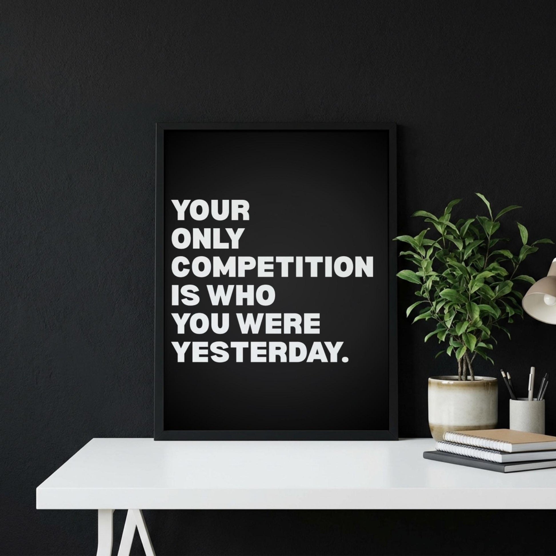 Your Only Competition Is You Inspirational Poster | Self-Improvement & Growth Wall Art | Motivational Office Print | Modern Home Decor