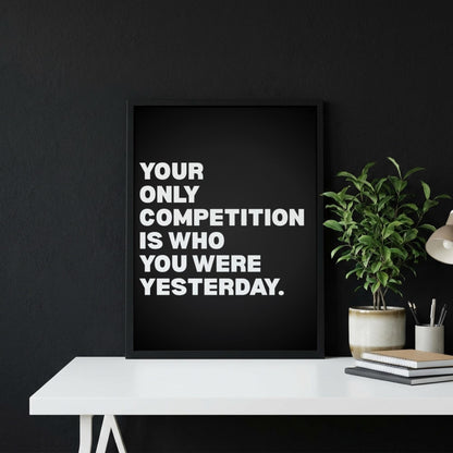 Your Only Competition Is You Inspirational Poster | Self-Improvement & Growth Wall Art | Motivational Office Print | Modern Home Decor