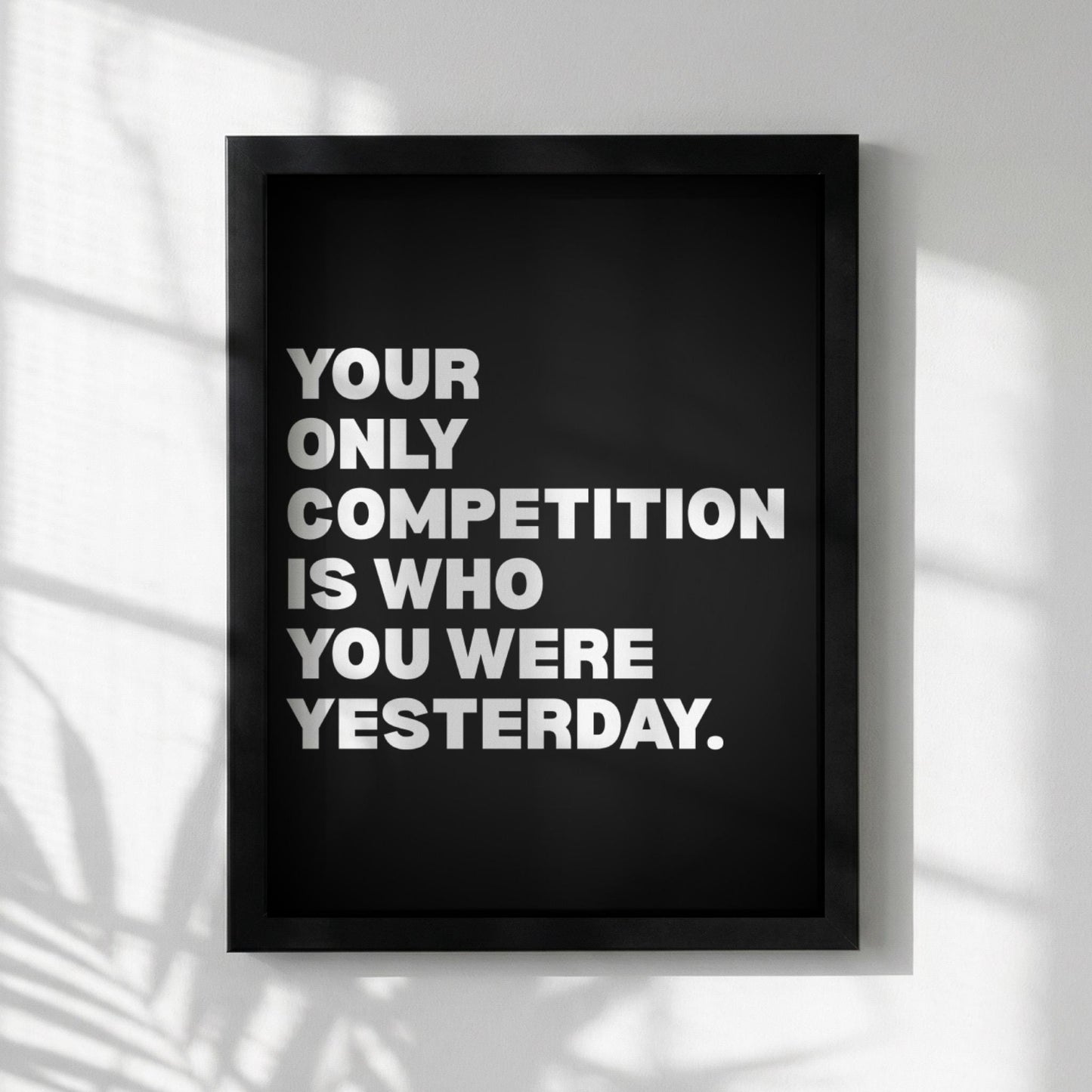 Your Only Competition Is You Inspirational Poster | Self-Improvement & Growth Wall Art | Motivational Office Print | Modern Home Decor