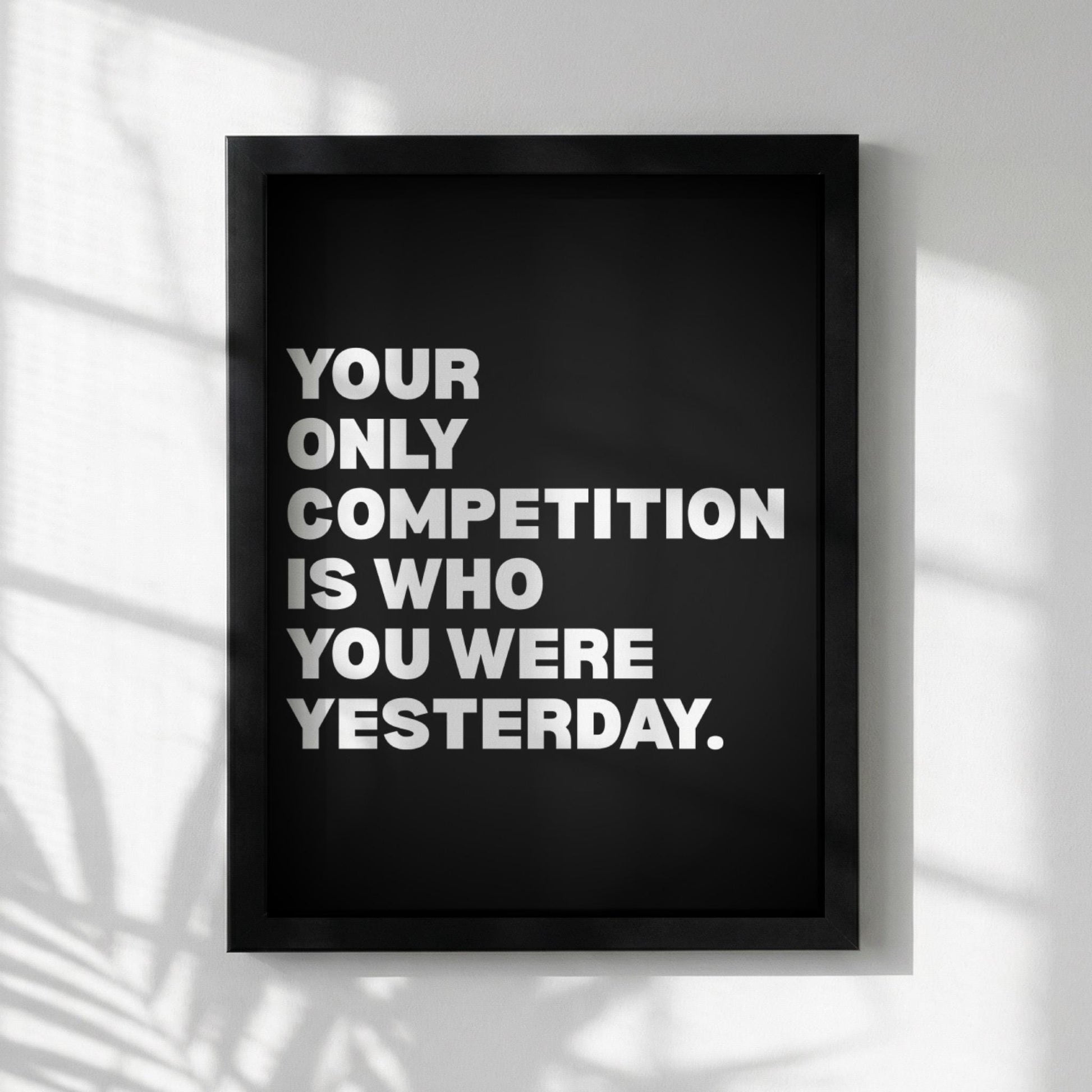 Your Only Competition Is You Inspirational Poster | Self-Improvement & Growth Wall Art | Motivational Office Print | Modern Home Decor