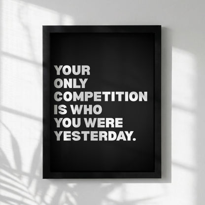 Your Only Competition Is You Inspirational Poster | Self-Improvement & Growth Wall Art | Motivational Office Print | Modern Home Decor