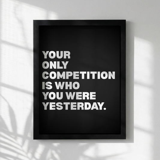 Your Only Competition Is You Inspirational Poster | Self-Improvement & Growth Wall Art | Motivational Office Print | Modern Home Decor