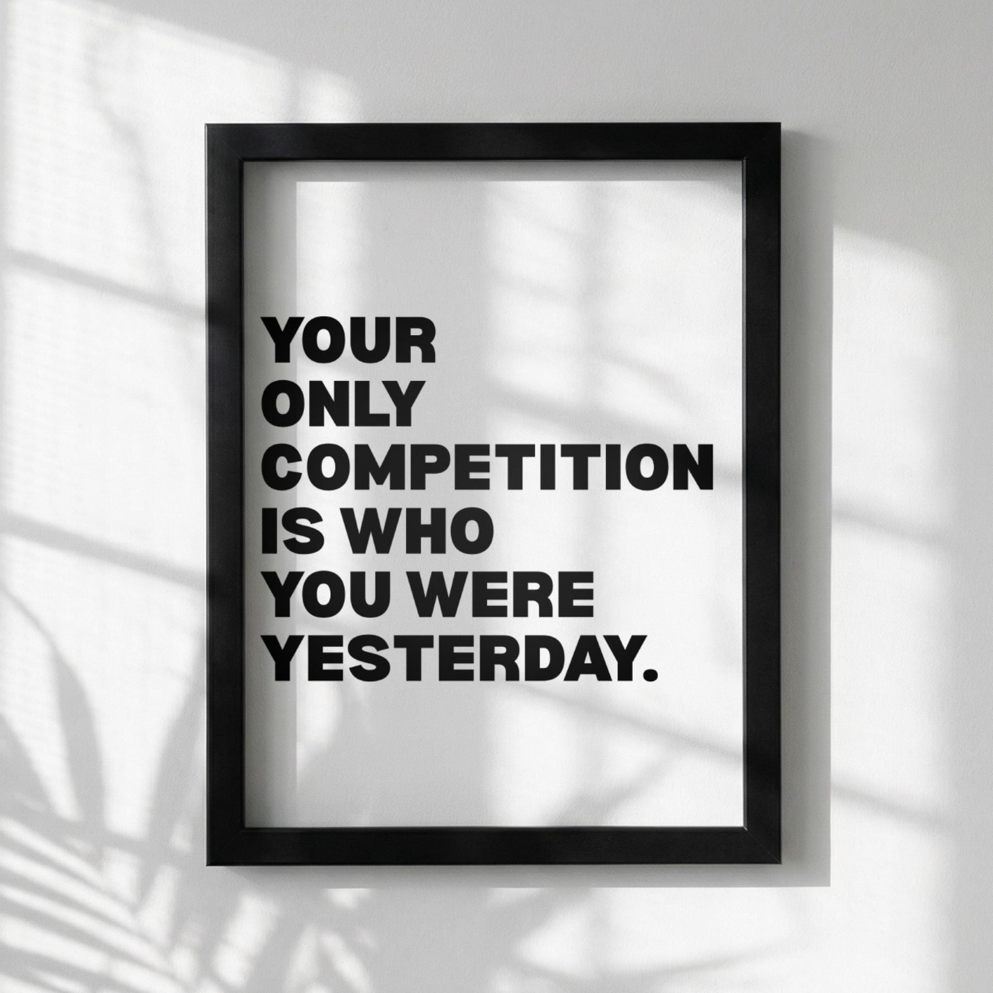 Your Only Competition Is You Inspirational Minimalist Poster | Self-Improvement & Growth Wall Art | Motivational Office Print | Modern White Home Decor