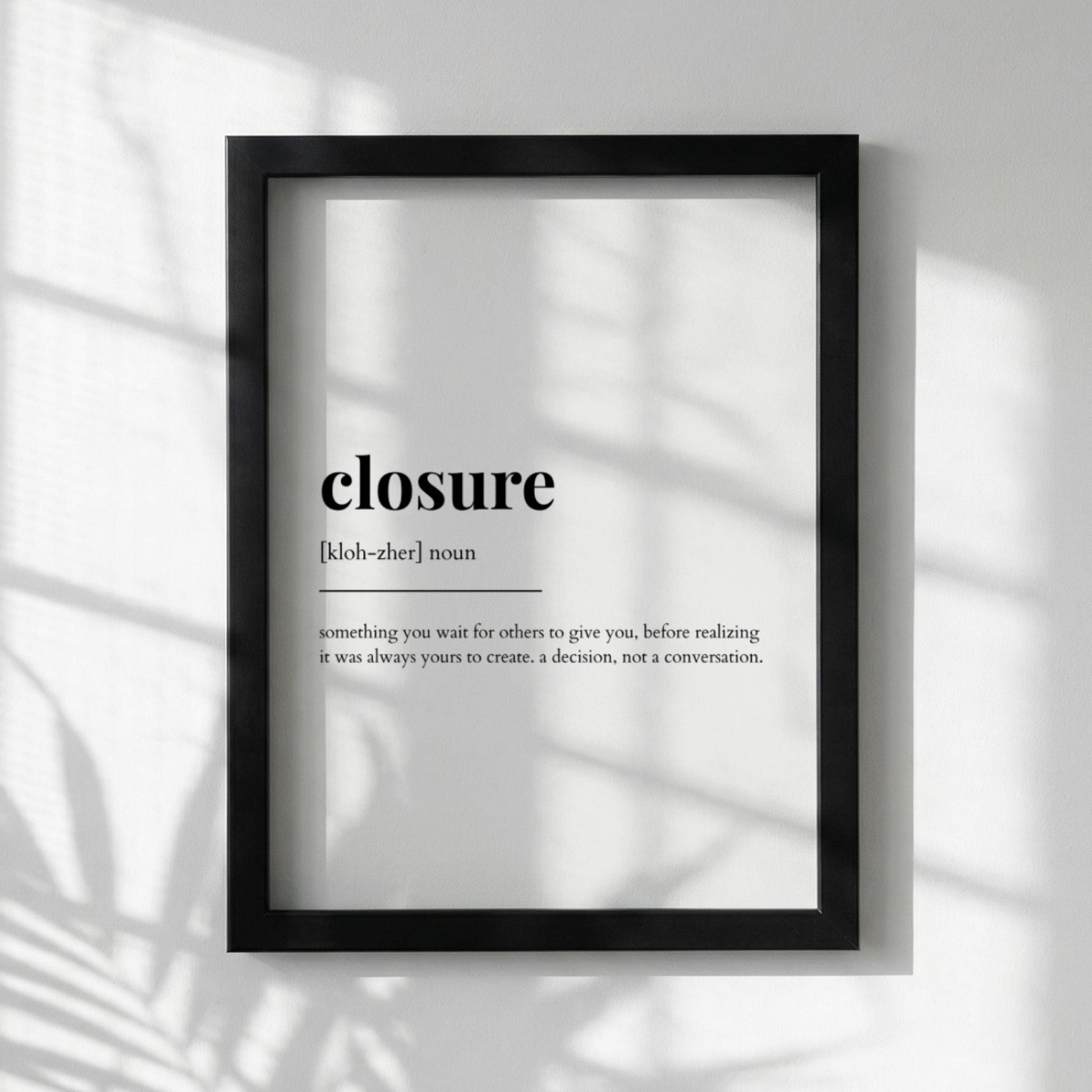 Closure Definition Poster | Funny Closure Meaning | Dictionary Style Wall Art | Motivational Quote Print | Life Lessons