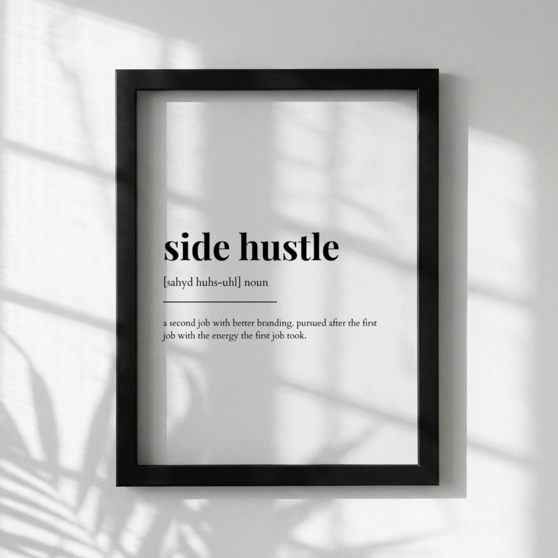 Side Hustle Definition Poster | Funny Side Hustle Meaning | Dictionary Style Wall Art | Motivational Quote Print | Work Decor