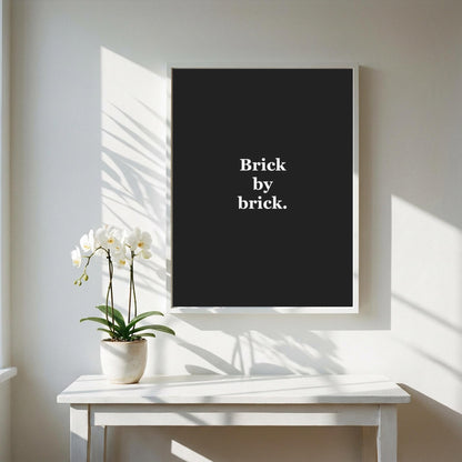Brick by Brick Motivational Poster | Consistency & Progress Wall Art | Inspirational Minimalist Quote Print | Mind Reset Series
