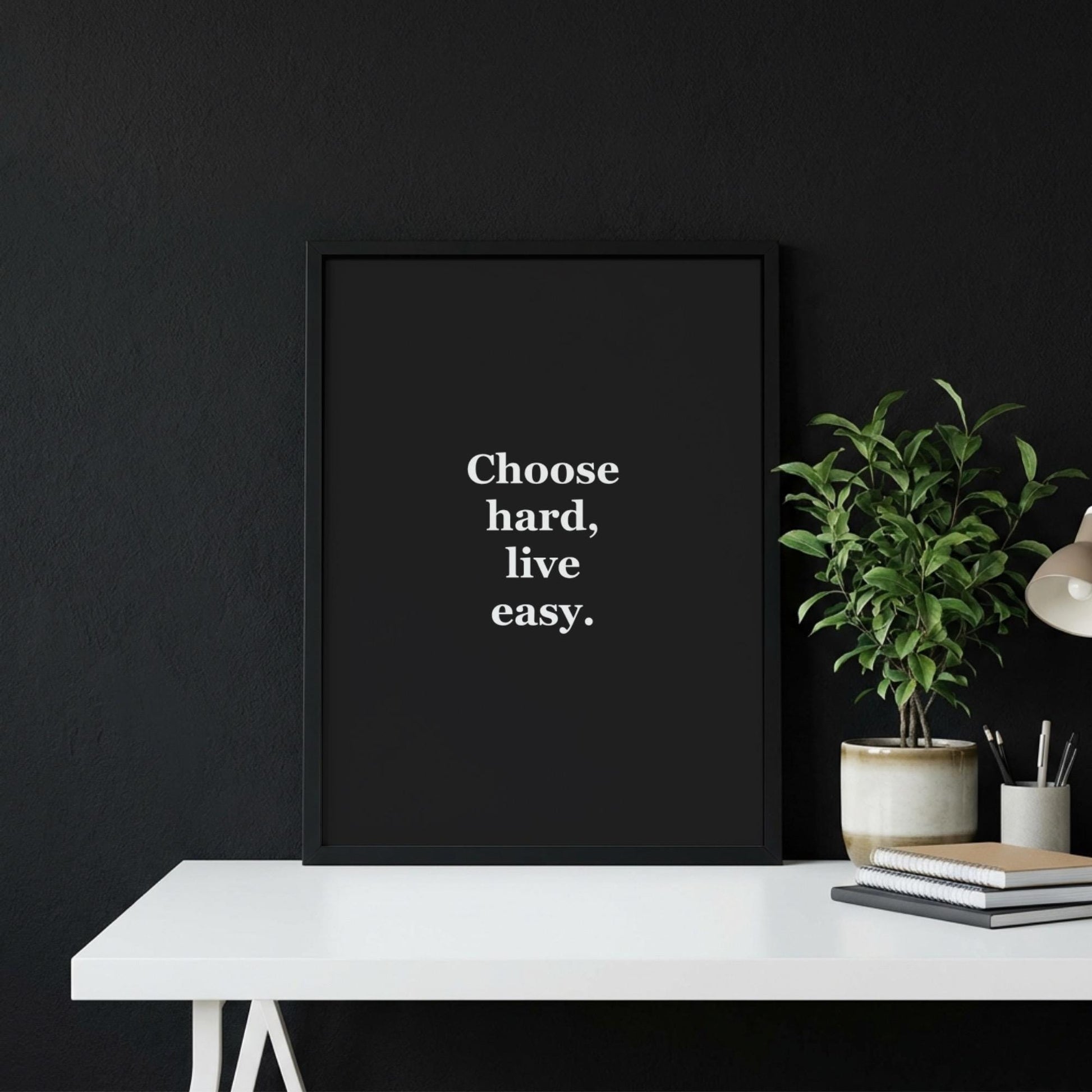 Choose Hard Live Easy Motivational Poster | Discipline & Resilience Wall Art | Inspirational Minimalist Quote Print | Mind Reset Series