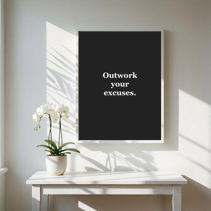 Outwork Your Excuses Motivational Poster | Accountability & Discipline Wall Art | Inspirational Minimalist Quote Print | Mind Reset Series