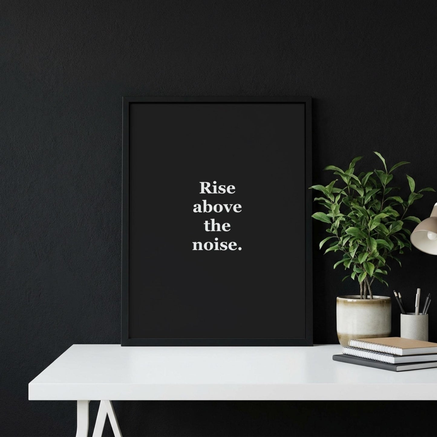 Rise Above The Noise Motivational Poster | Clarity & Focus Wall Art | Inspirational Minimalist Quote Print | Mind Reset Series