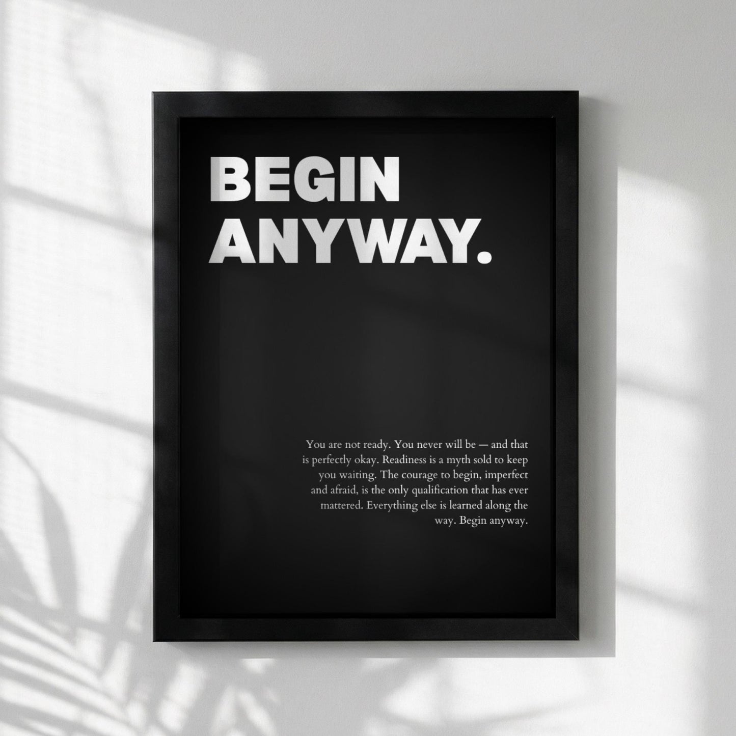 Begin Anyway Inspirational Minimalist Poster | Action & Momentum Wall Art | Motivational Office Print | Modern Home Decor