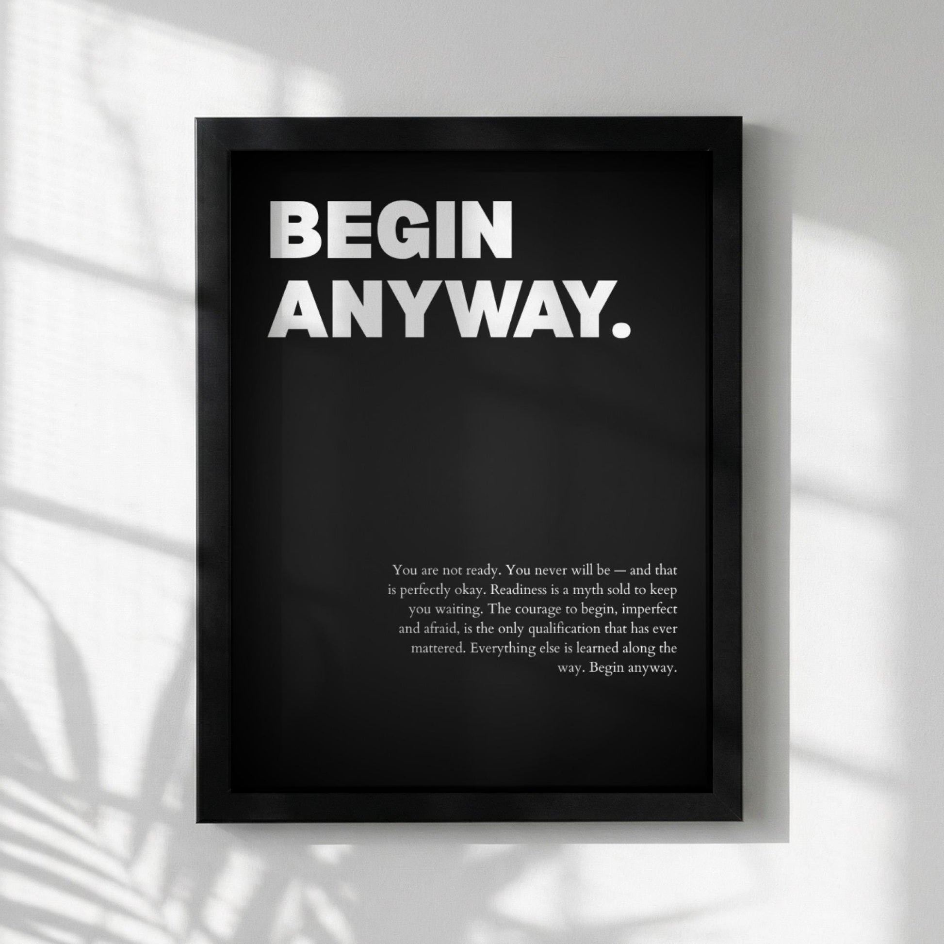 Begin Anyway Inspirational Minimalist Poster | Action & Momentum Wall Art | Motivational Office Print | Modern Home Decor
