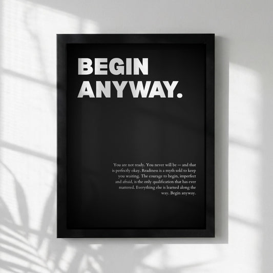 Begin Anyway Inspirational Minimalist Poster | Action & Momentum Wall Art | Motivational Office Print | Modern Home Decor