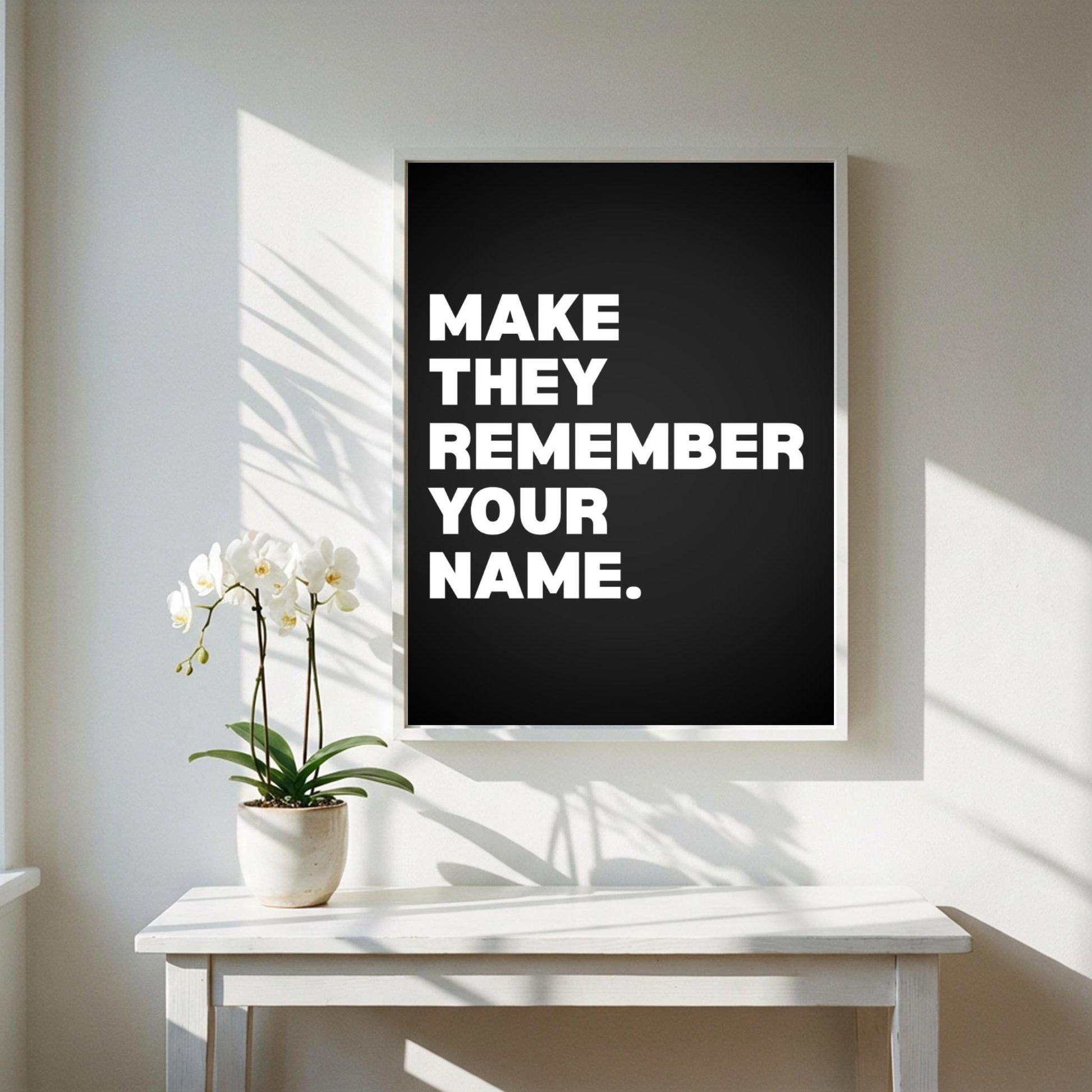 Make Them Remember Your Name Inspirational Poster | Ambition & Legacy Wall Art | Motivational Office Print | Modern Home Decor
