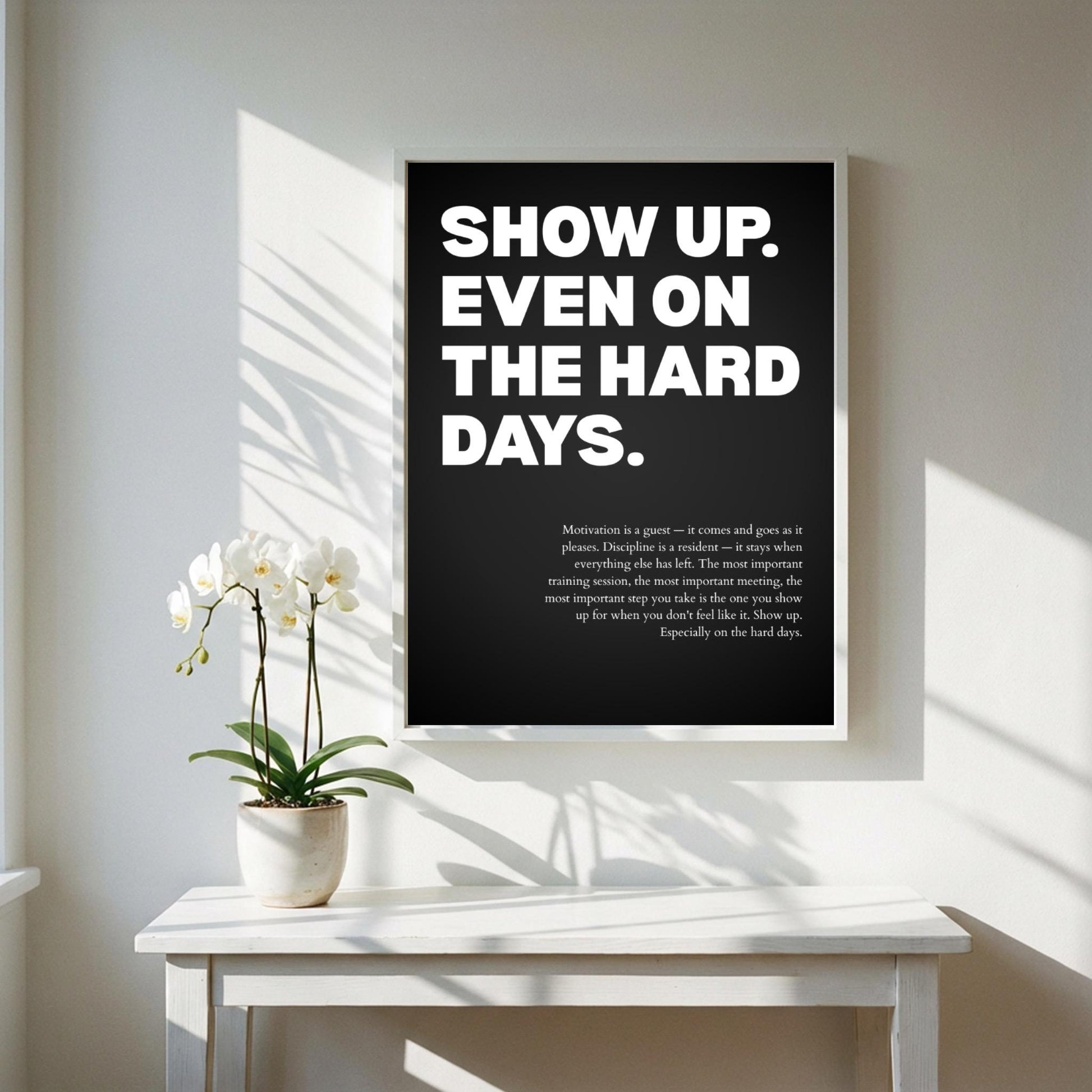 Show Up Even On The Hard Days Inspirational Poster | Persistence & Consistency Wall Art | Motivational Office Print | Modern Home Decor