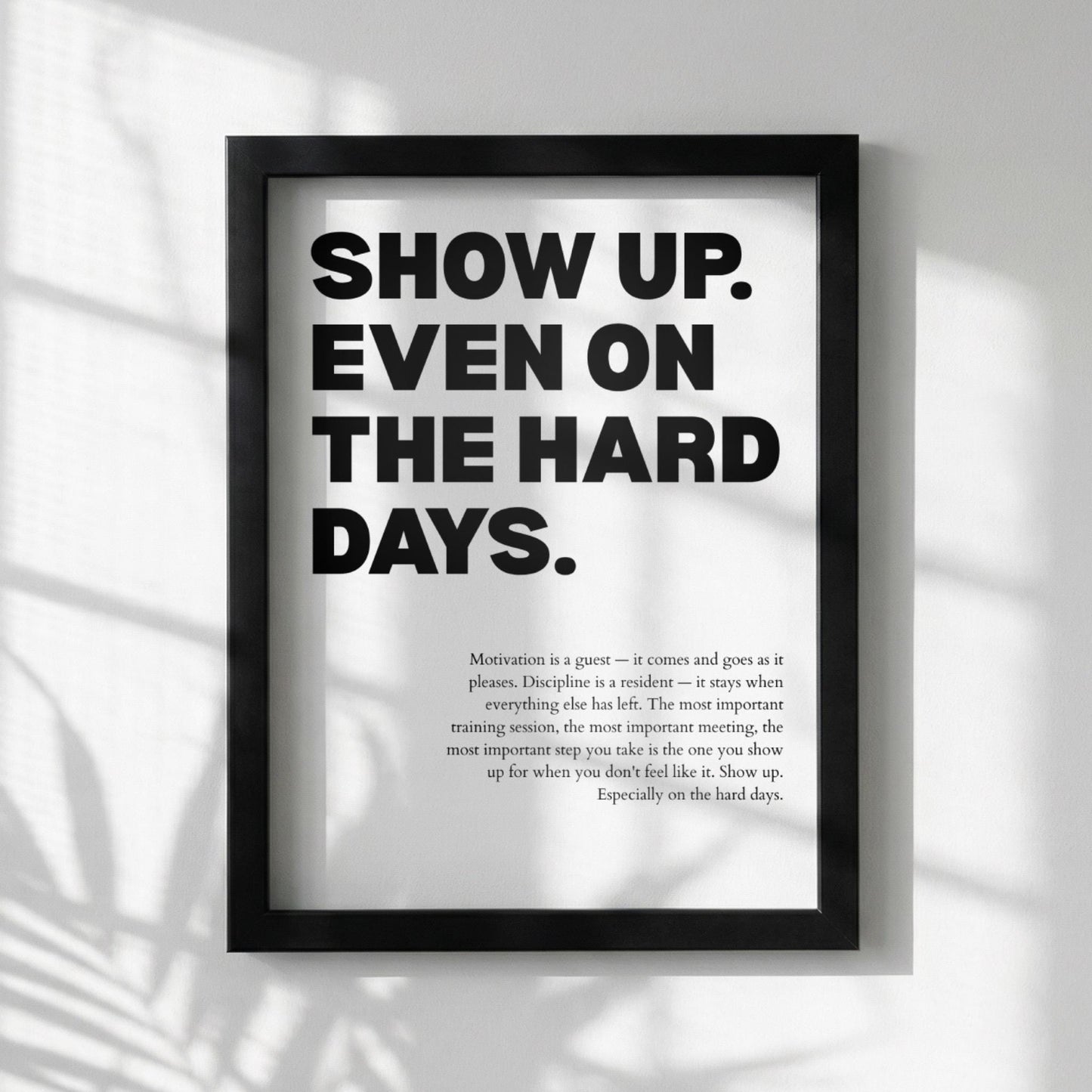 Show Up Even On The Hard Days Inspirational Minimalist Poster | Persistence & Consistency Wall Art | Motivational Office Print | Modern White Home Decor
