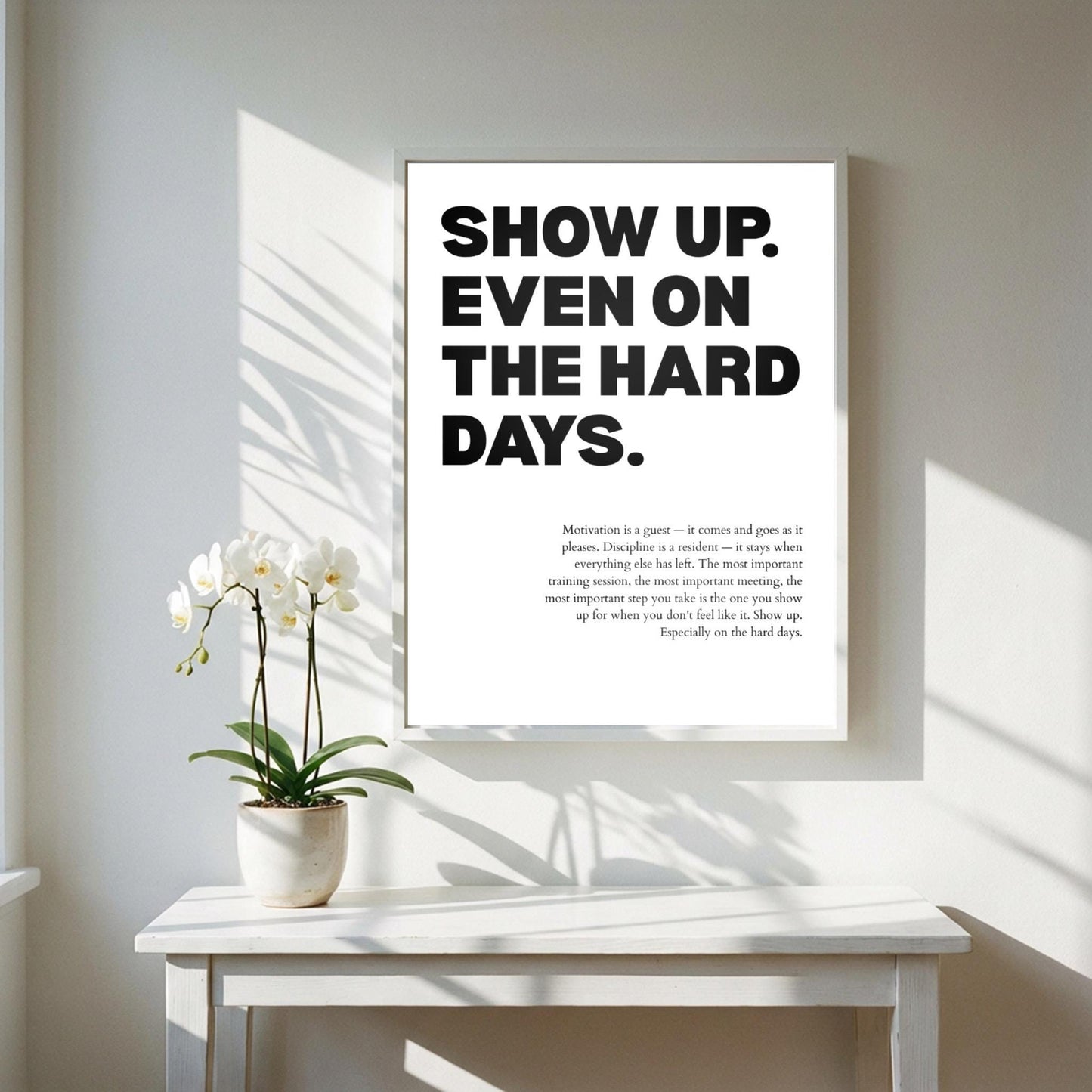Show Up Even On The Hard Days Inspirational Minimalist Poster | Persistence & Consistency Wall Art | Motivational Office Print | Modern White Home Decor
