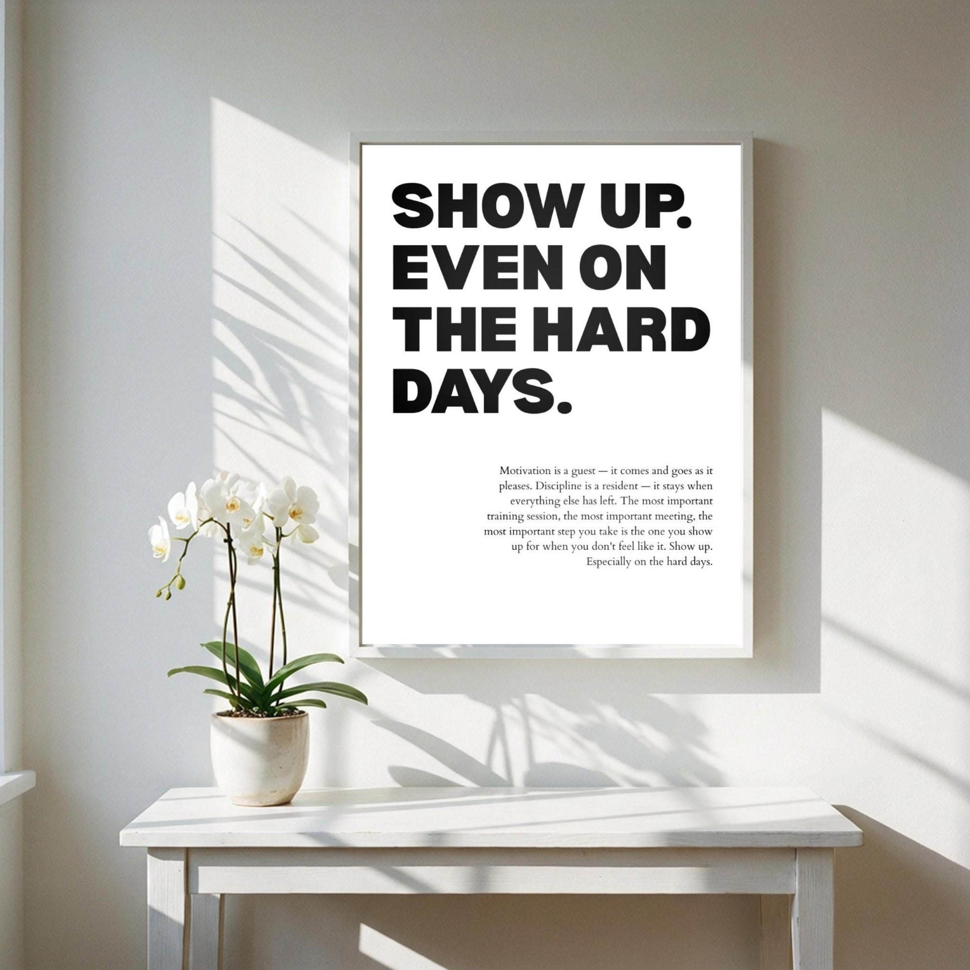 Show Up Even On The Hard Days Inspirational Minimalist Poster | Persistence & Consistency Wall Art | Motivational Office Print | Modern White Home Decor