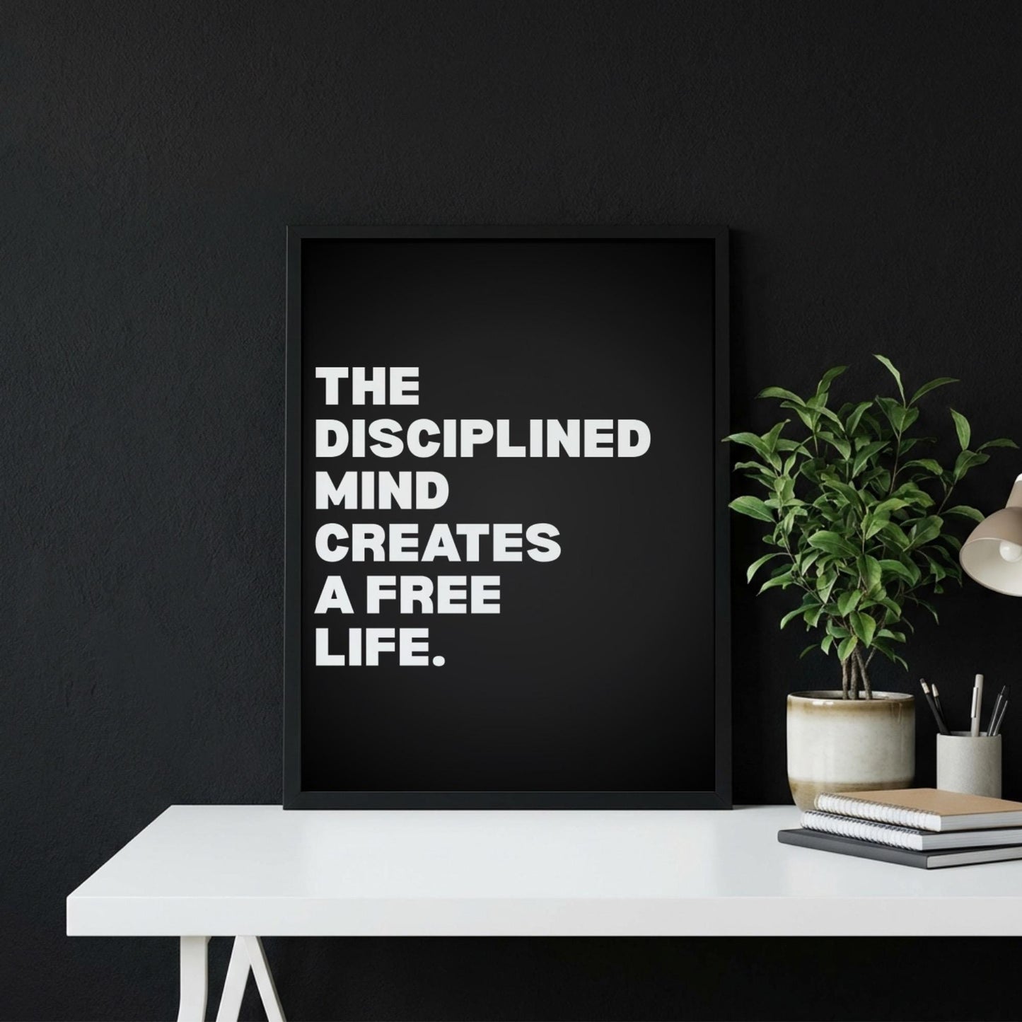 The Disciplined Mind Creates A Free Life Inspirational Poster | Mental Fortitude Wall Art | Motivational Office Print | Modern Home Decor